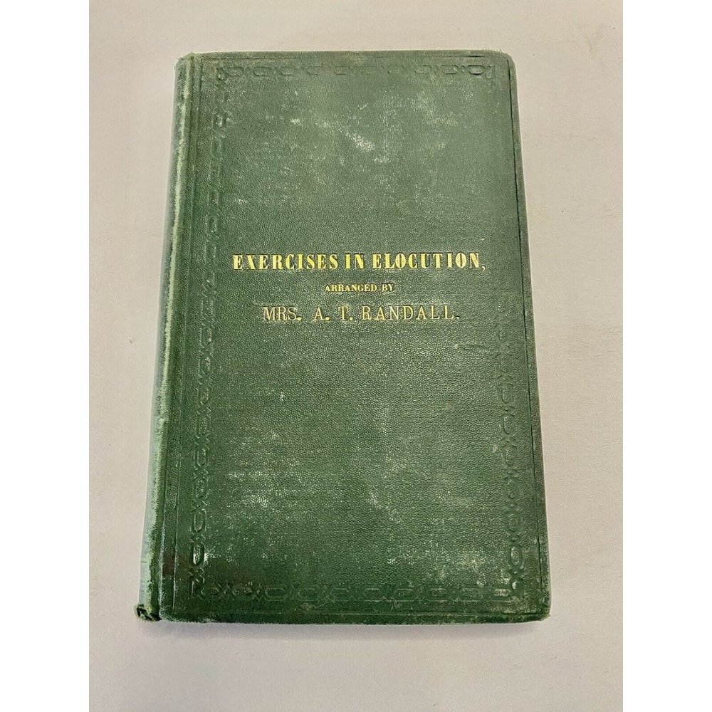 Exercises In Elocution Arranged Mrs. A. T. Randall 1868 Antique Speech Reference